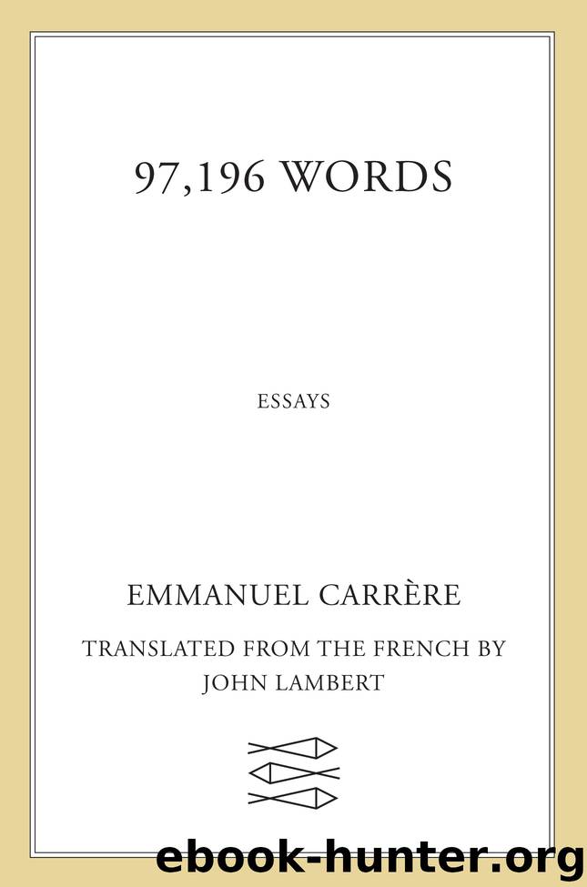 97,196 Words by Emmanuel Carrère