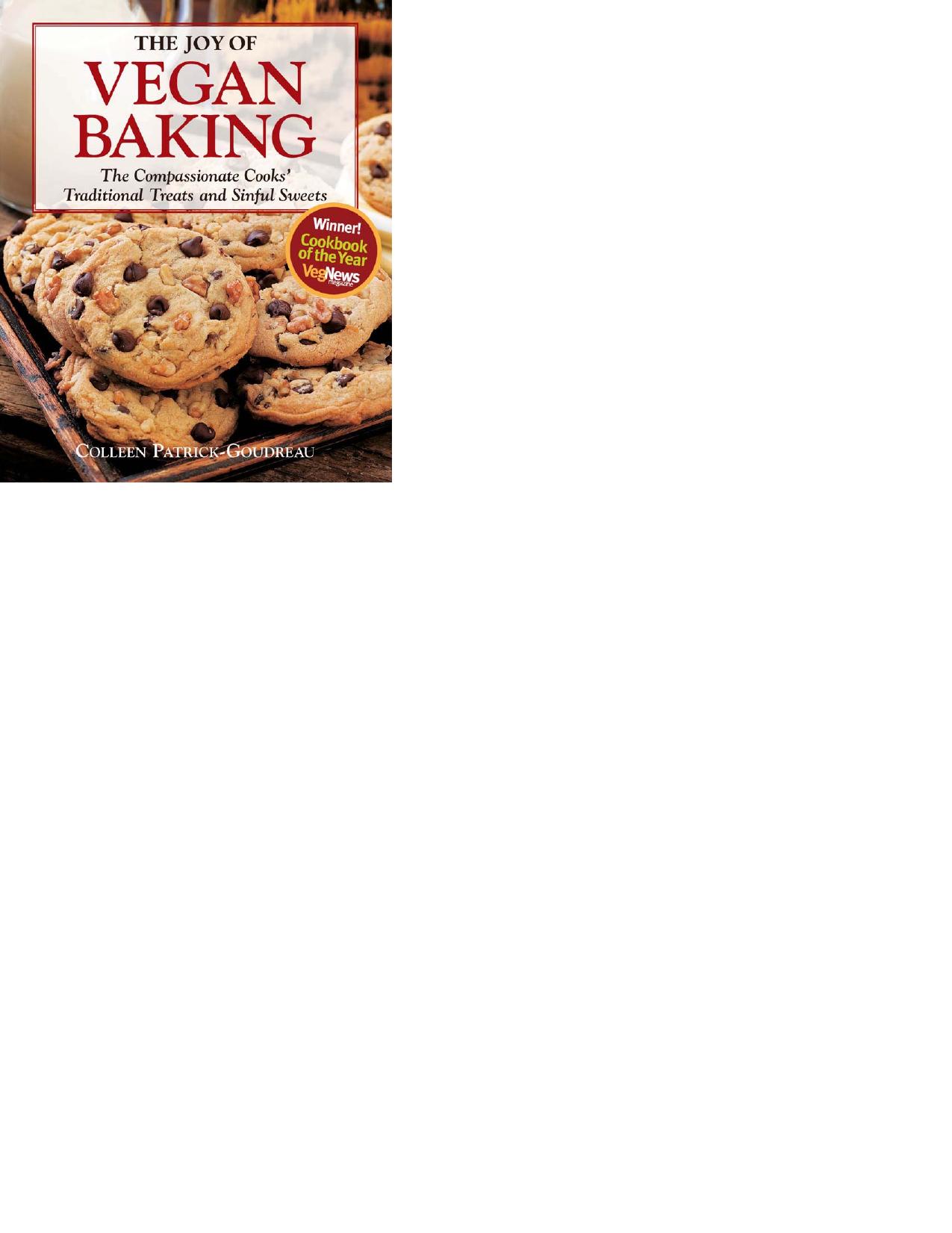 9781616738501.pdf - The Joy of Vegan Baking The Compassionate Cooks' Traditional Treats and Sinful Sweets.pdf by Joan