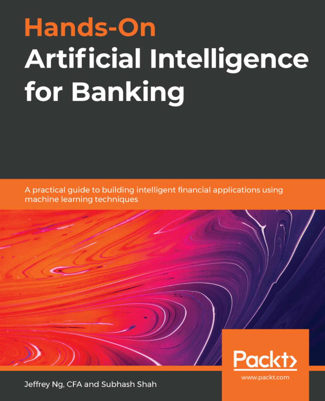 9781788830782-HANDSON ARTIFICIAL INTELLIGENCE FOR BANKING by Unknown