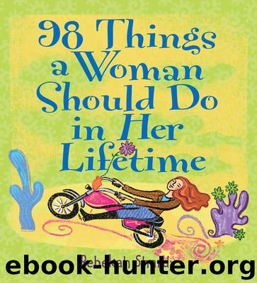 98 Things a Woman Should Do in Her Lifetime by Rebekah Shardy