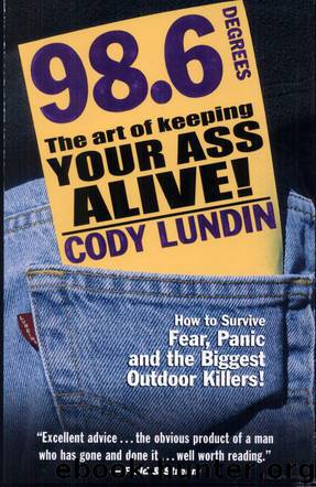 98.6 Degrees: The Art of Keeping Your Ass Alive by Cody Lundin & Russ Miller