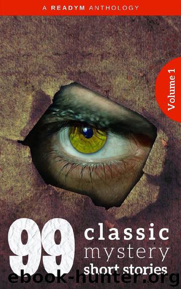 99 Classic Mystery Short Stories: Volume 1 by unknow