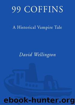 99 Coffins: A Historical Vampire Tale by David Wellington