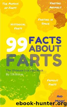 99 Facts About Farts: The Ultimate Fun Fact Book by J.N. Storm