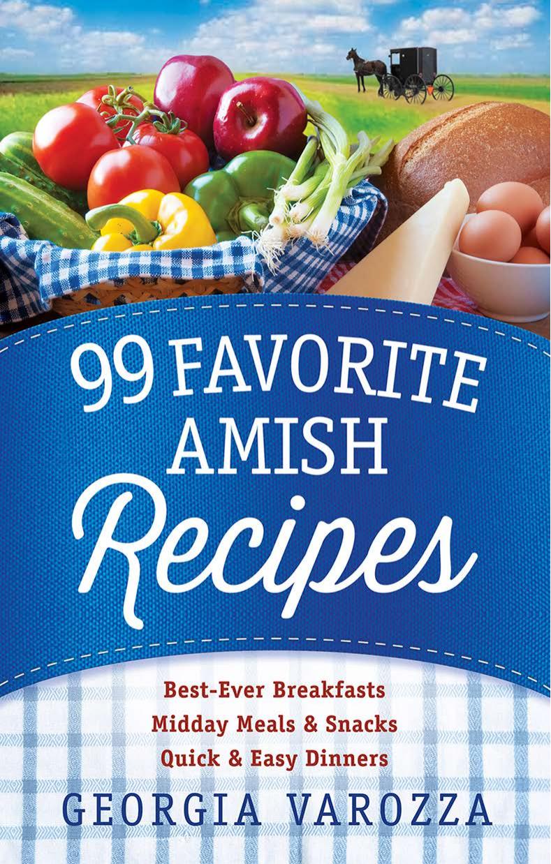 99 Favorite Amish Recipes: *Best-Ever Breakfasts *Midday Meals and Snacks *Quick and Easy Dinners by Unknow