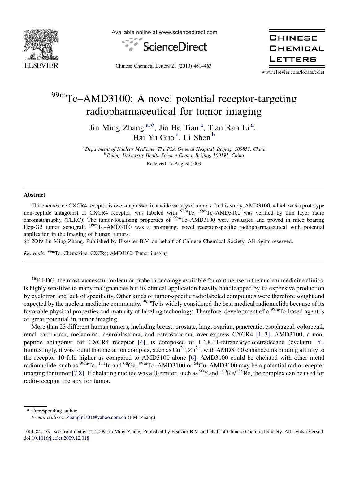 99mTcÃ¢â¬âAMD3100: A novel potential receptor-targeting radiopharmaceutical for tumor imaging by Jin Ming Zhang; Jia He Tian; Tian Ran Li; Hai Yu Guo; Li Shen