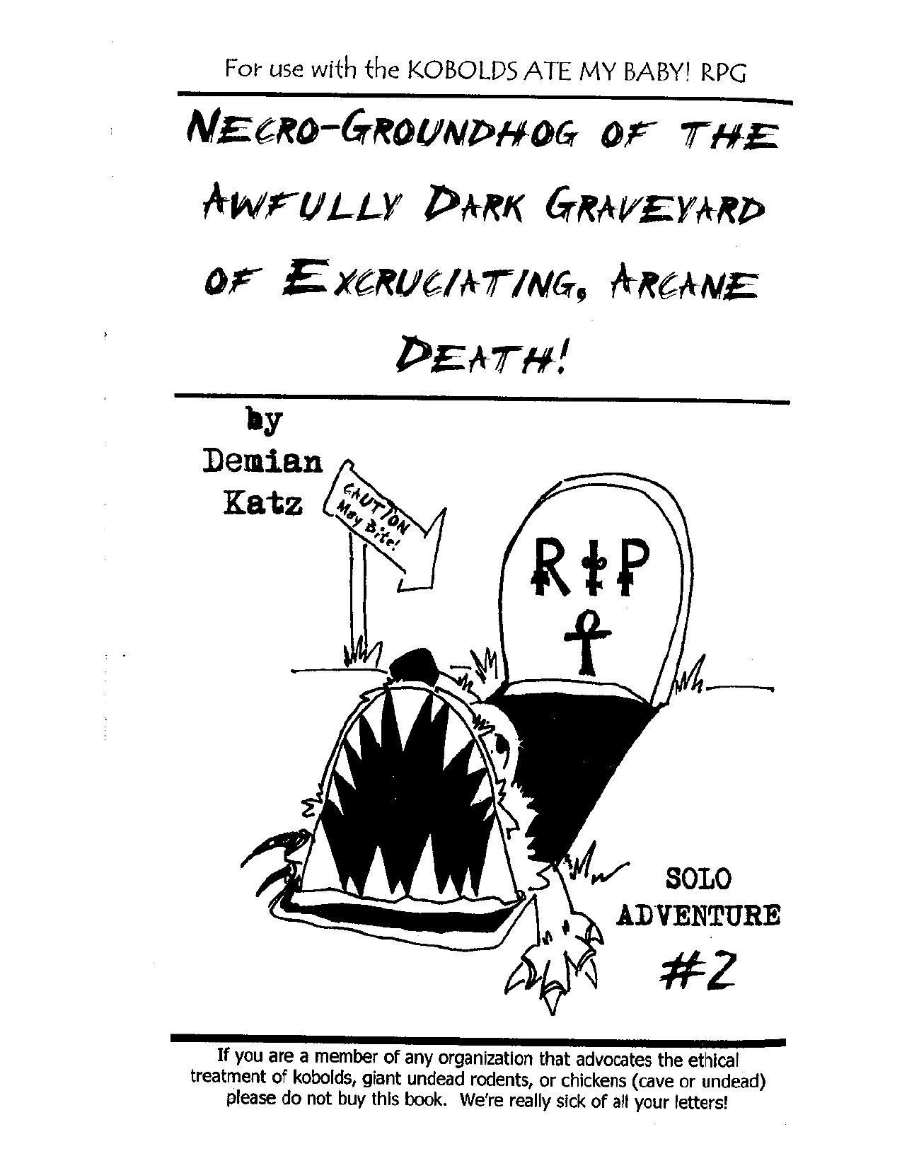 9LG9011-Solo Adventure #2 - Necro-Groundhog of the Awfully Dark Graveyard of Excruciating, Arcane Death! (Split Scan).pdf by Chris Knight