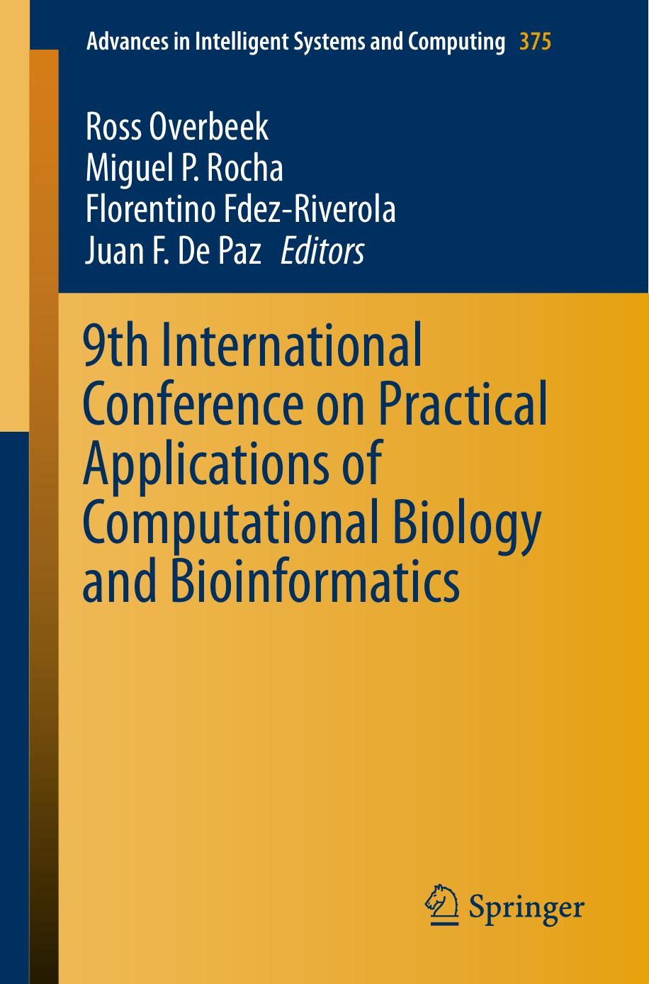 9th International Conference on Practical Applications of Computational Biology and Bioinformatics by Ross Overbeek Miguel P. Rocha Florentino Fdez-Riverola Juan F. De Paz (eds.)
