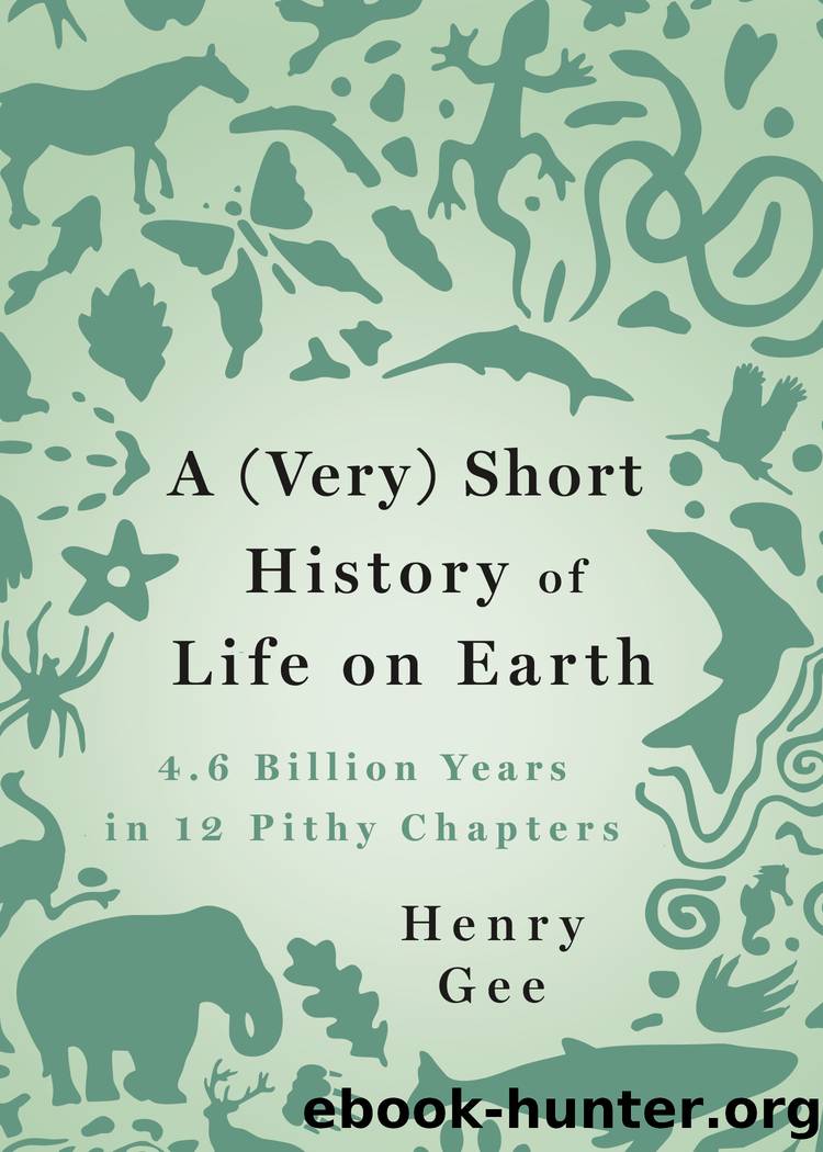 A (Very) Short History of Life on Earth by Henry Gee