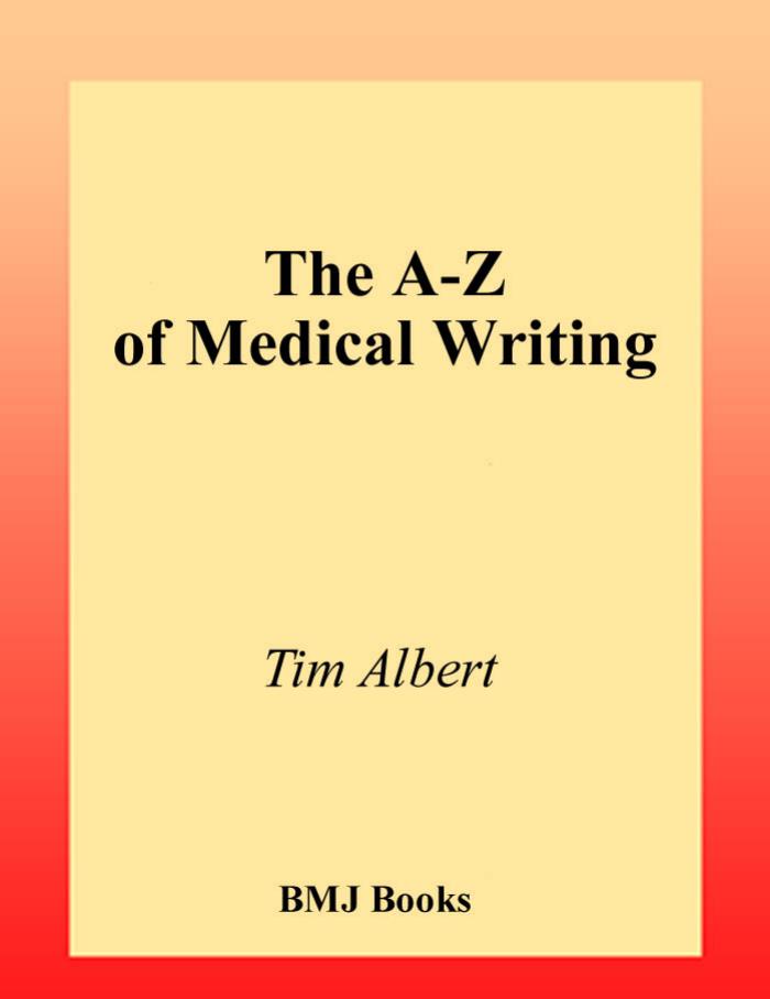 A - Z of Medical Writing by Tim Albert