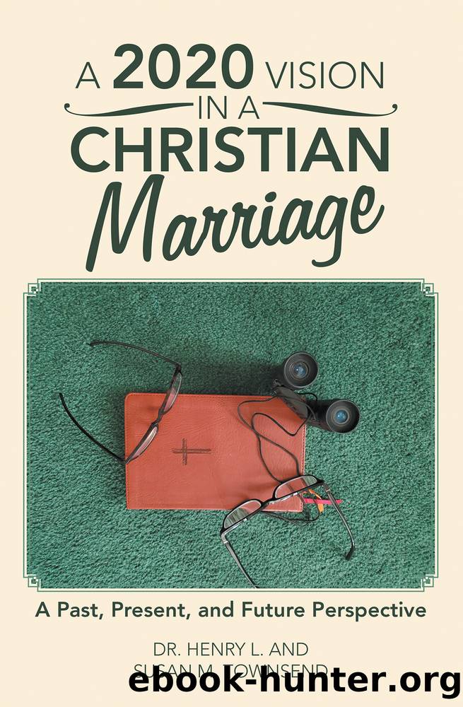 A 2020 Vision in a Christian Marriage by Dr. Henry L. Townsend & Susan M. Townsend