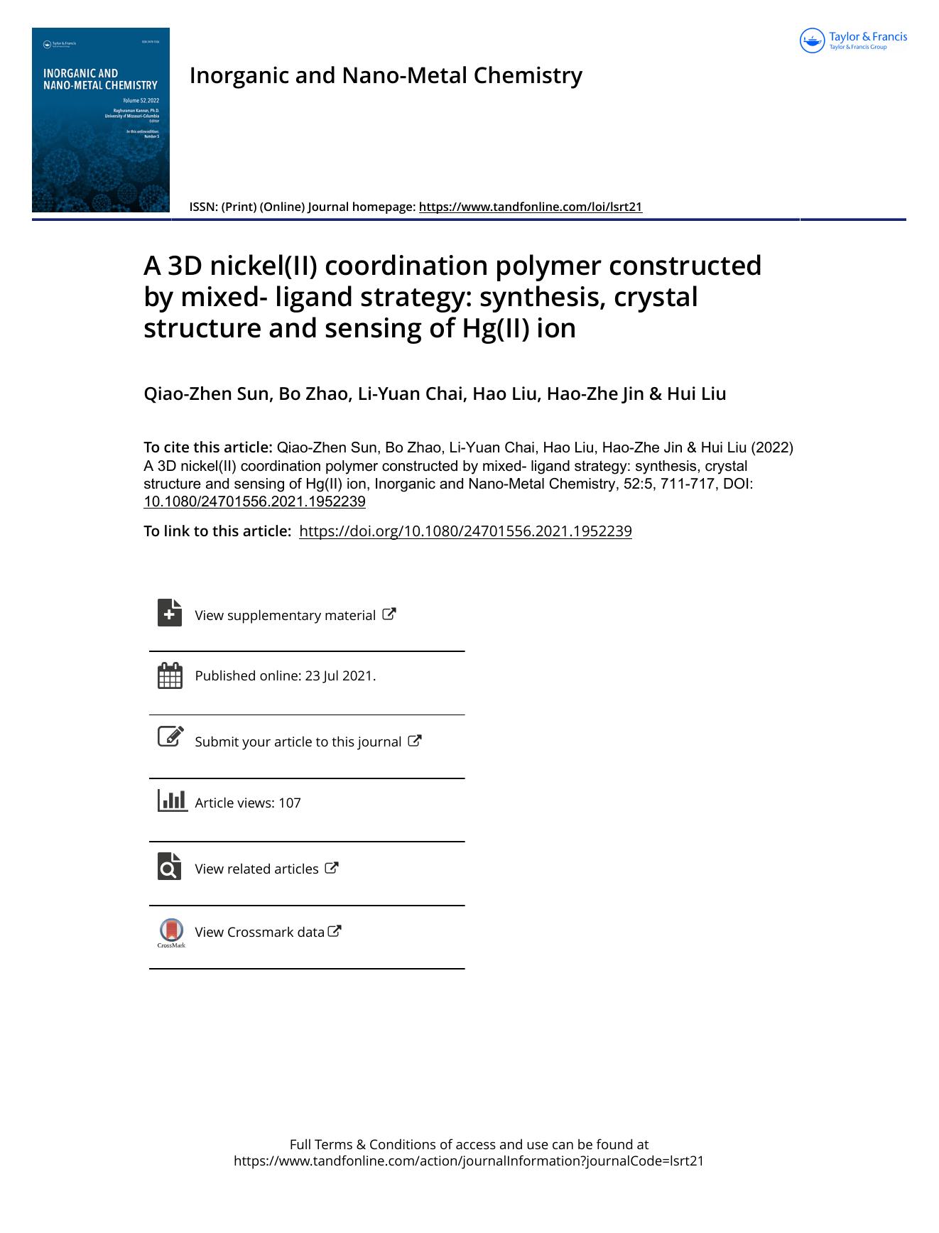 A 3D nickel(II) coordination polymer constructed by mixed- ligand strategy: synthesis, crystal structure and sensing of Hg(II) ion by Sun Qiao-Zhen & Zhao Bo & Chai Li-Yuan & Liu Hao & Jin Hao-Zhe & Liu Hui