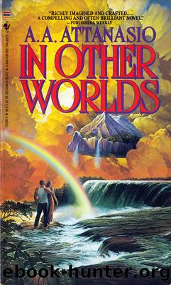 A A Attanasio by In Other Worlds (epub)