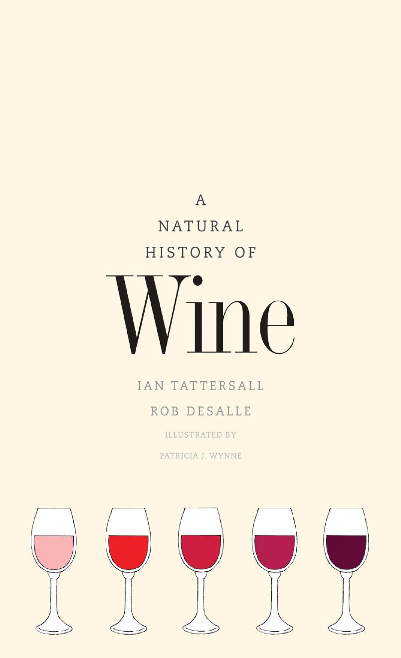 A A Natural History of Wine by Ian Tattersall Rob DeSalle