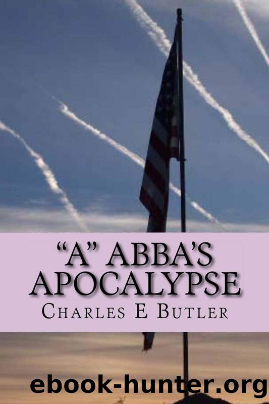 A Abba's Apocalypse by Charles E. Butler
