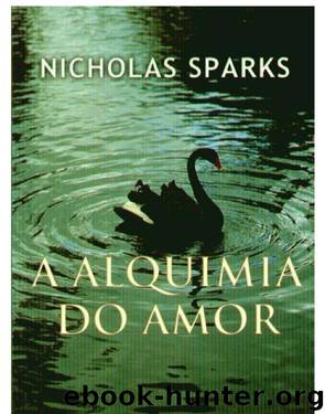 A Alquimia do Amor by Nicholas Sparks