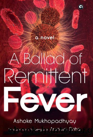 A BALLAD OF REMITTENT FEVER by Ashoke Mukhopadhyay