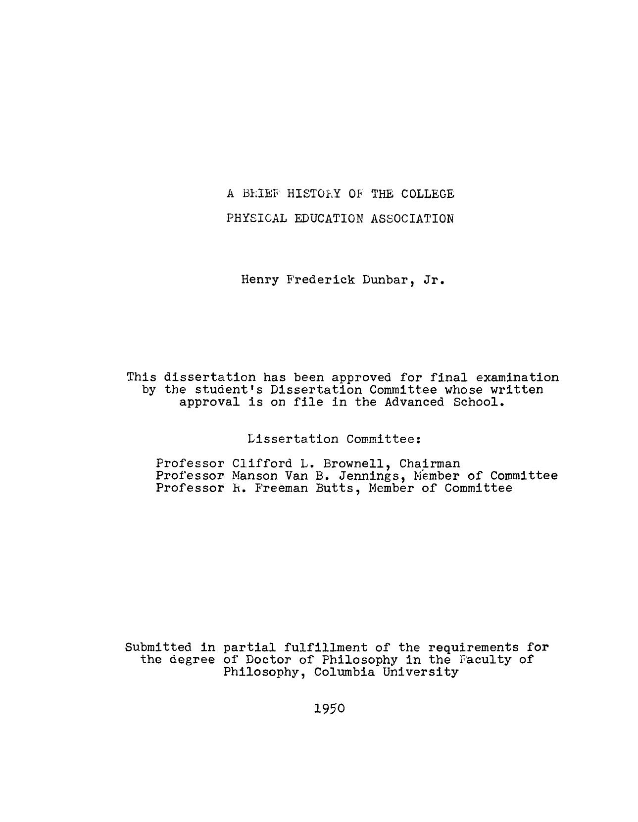 A BRIEF HISTORY OF THE COLLEGE PHYSICAL EDUCATION ASSOCIATION by DUNBAR HENRY FREDERICK JR