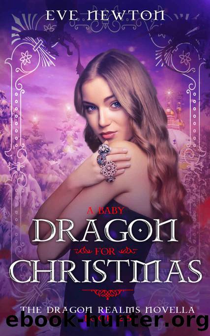 A Baby Dragon for Christmas by Eve Newton