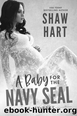 A Baby For The Navy SEAL (Be My Baby) by Shaw Hart