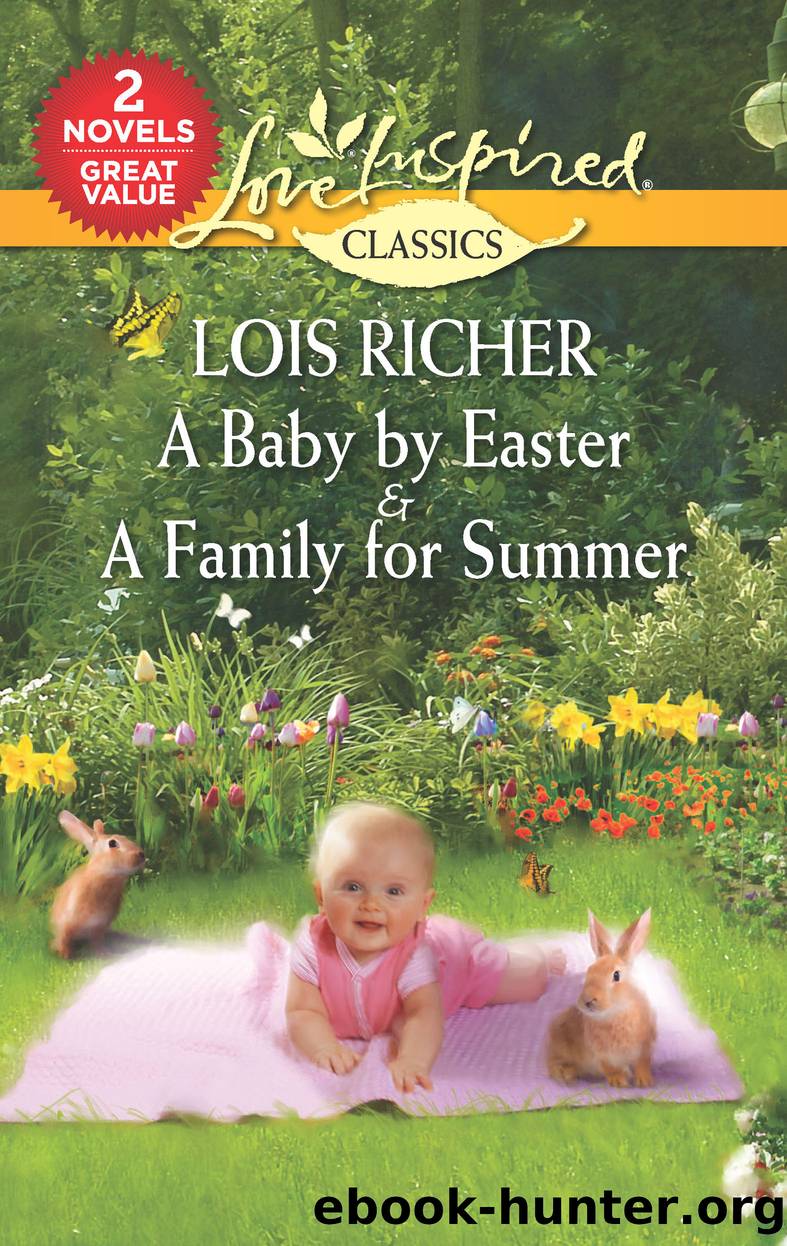 A Baby by Easter & a Family for Summer by Lois Richer