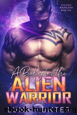 A Baby for the Alien Warrior: A Sci-Fi Alien Romance (Dohan Warriors Book 1) by Luna Hunter