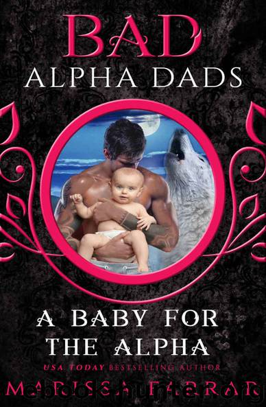 A Baby for the Alpha_Bad Alpha Dads by Marissa Farrar