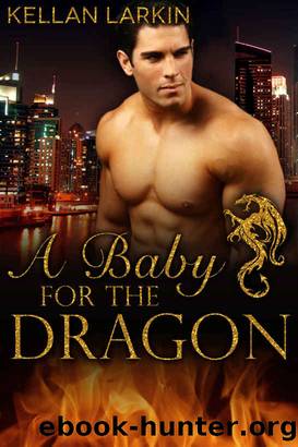 A Baby for the Dragon by Kellan Larkin