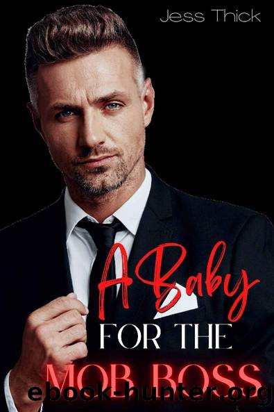 A Baby for the Mob Boss: Dark Mafia Age Gap Romance (2022 Dark Mafia Romances) by Jess Thick
