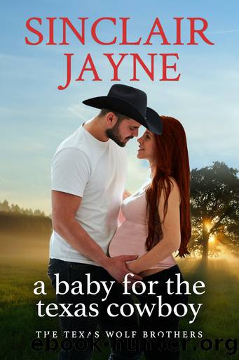 A Baby for the Texas Cowboy by Sinclair Jayne