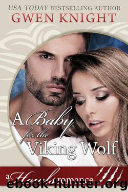 A Baby for the Viking Wolf: Howls Romance (A Howls Viking Romance Book 2) by Gwen Knight