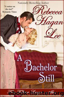 A Bachelor Still by Rebecca Hagan Lee