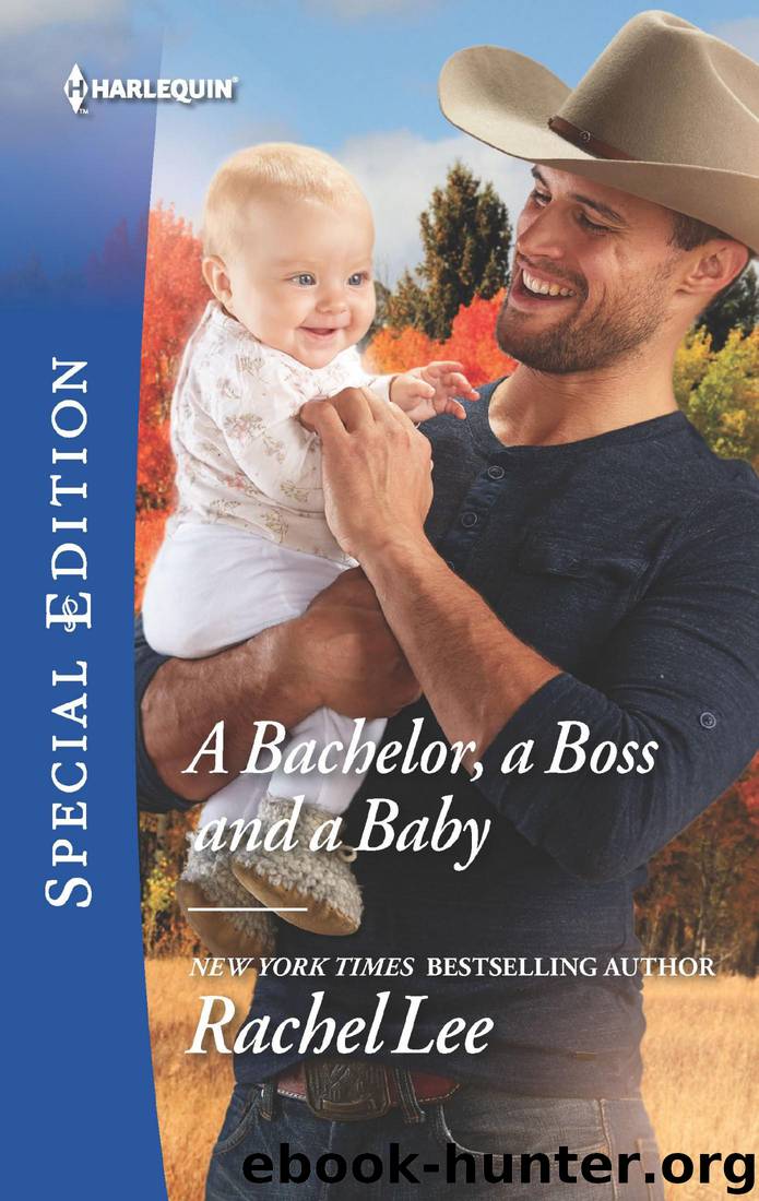 A Bachelor, a Boss and a Baby by Rachel Lee
