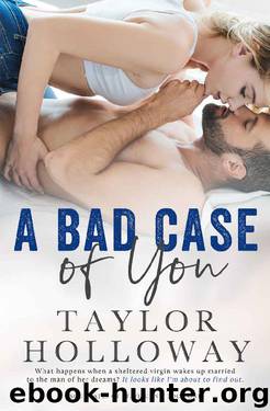 A Bad Case of You by Taylor Holloway