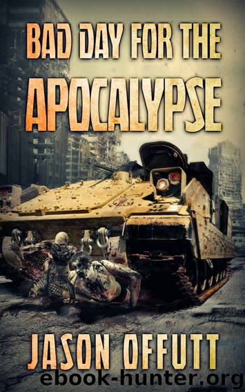 A Bad Day For The Apocalypse: A Zombie Novel by Jason Offutt