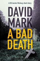 A Bad Death by David Mark