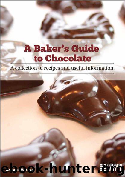 A Baker's Guide to Chocolate: A Collection of Recipes and Useful Information by Dennis Weaver