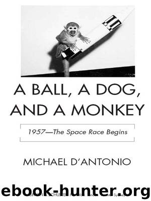 A Ball, A Dog, and A Monkey by Michael D’Antonio