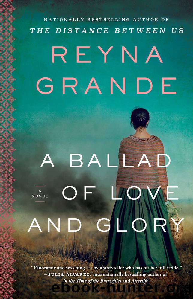 A Ballad of Love and Glory: A Novel by Reyna Grande