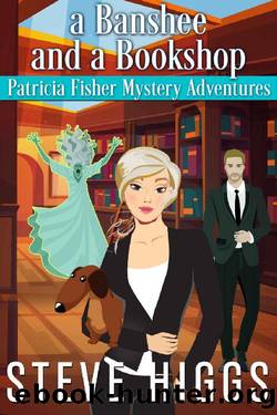 A Banshee and a Bookshop (Patricia Fisher Mystery Adventures Book 4) by Steve Higgs