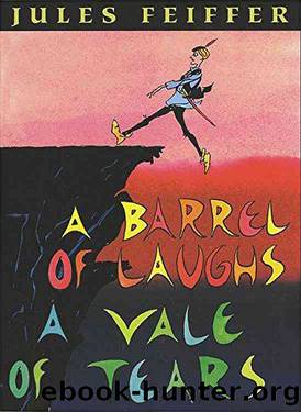 A Barrel of Laughs, A Vale of Tears by Jules Feiffer