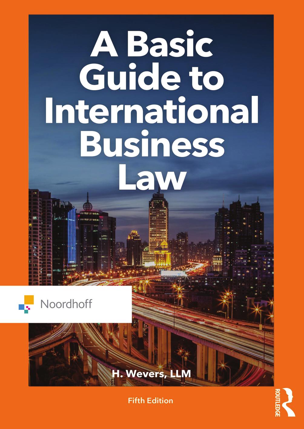 A Basic Guide to International Business Law by Harm Wevers