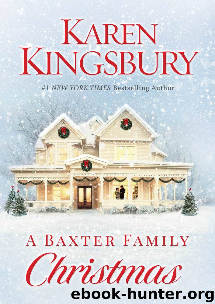 A Baxter Family Christmas by Karen Kingsbury