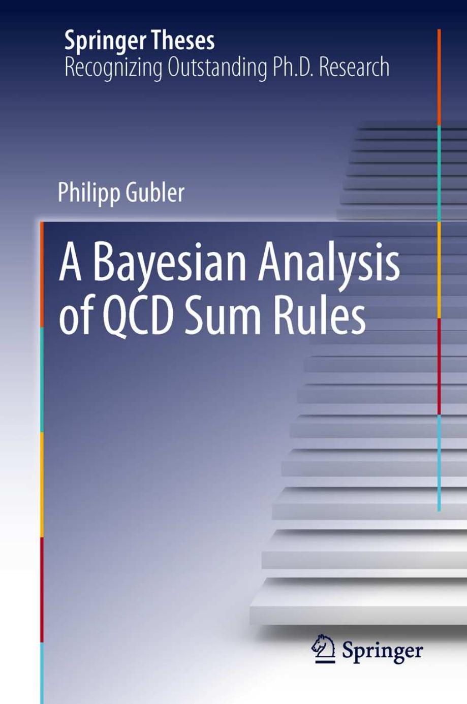 A Bayesian Analysis of QCD Sum Rules by Philipp Gubler