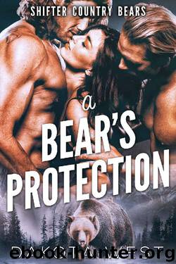 A Bear's Protection (Shifter Country Bears Book 1) by Dakota West
