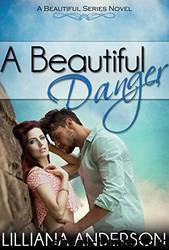 A Beautiful Danger (Beautiful #7) by Lilliana Anderson