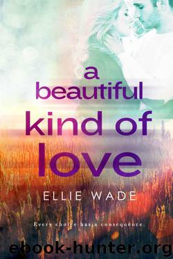 A Beautiful Kind of Love by Ellie Wade