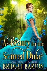 A Beauty For The Scarred Duke by Bridget Barton