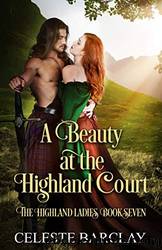 A Beauty at the Highland Court by Celeste Barclay