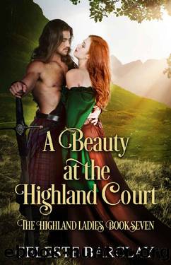 A Beauty at the Highland Court: A Star-Crossed Lovers Highlander Romance (The Highland Ladies Book 7) by Celeste Barclay